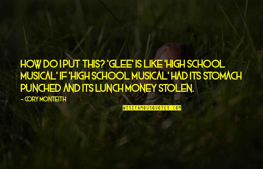 If I Had Money Quotes By Cory Monteith: How do I put this? 'Glee' is like