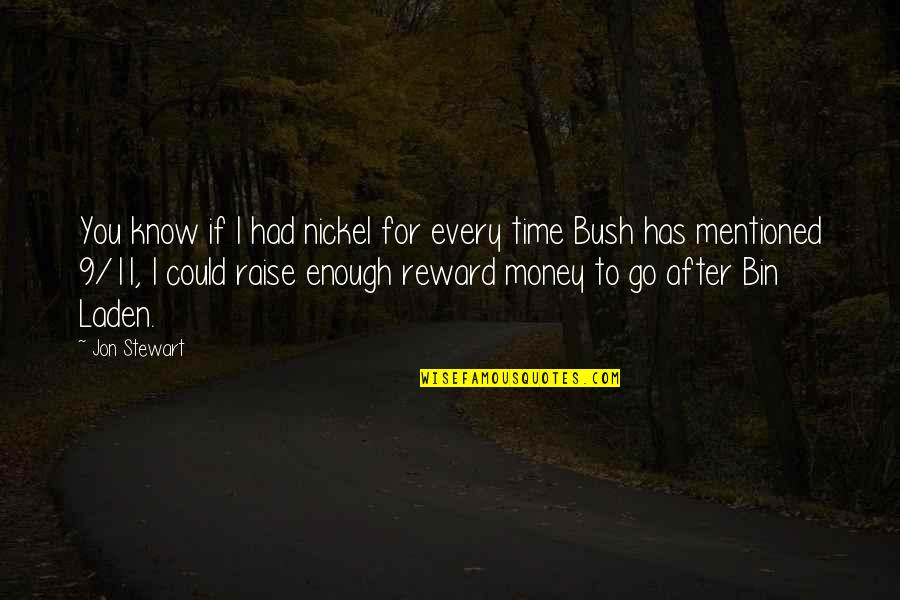 If I Had Money Quotes By Jon Stewart: You know if I had nickel for every If I Had Money Quotes By Jon Stewart: You know if I had nickel for every