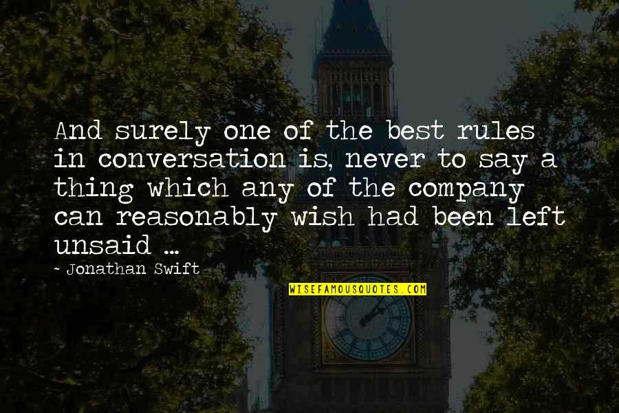 If I Had Only One Wish Quotes By Jonathan Swift: And surely one of the best rules in