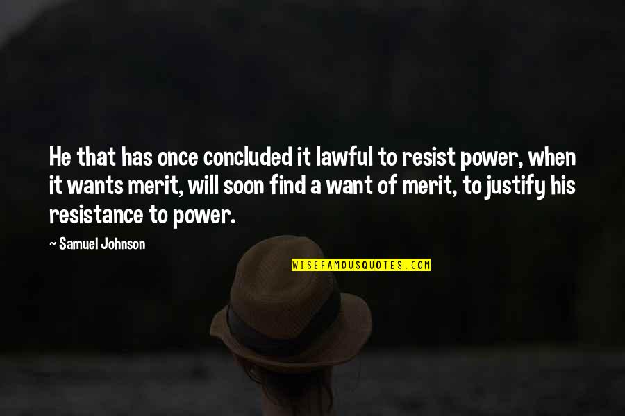 If I Resist Quotes By Samuel Johnson: He that has once concluded it lawful to