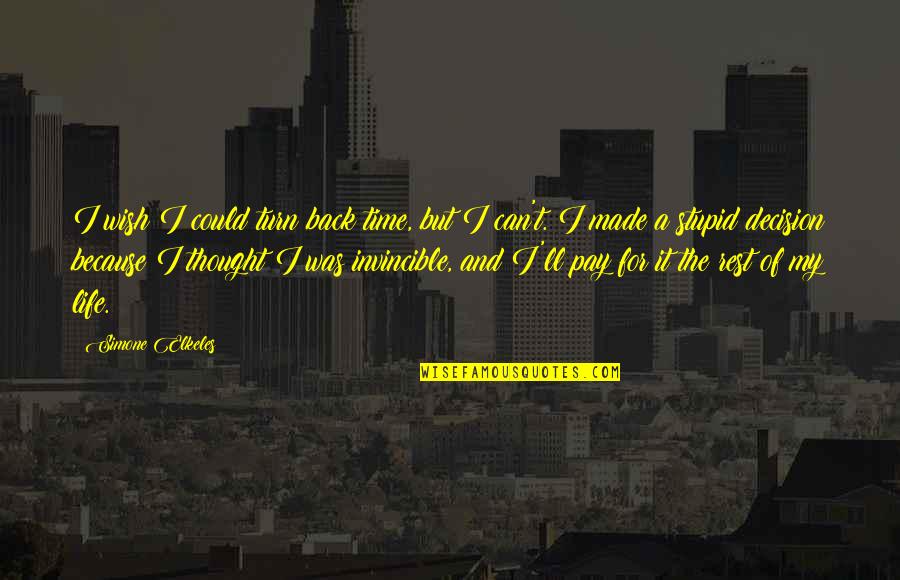 If I Turn My Back On You Quotes By Simone Elkeles: I wish I could turn back time, but If I Turn My Back On You Quotes By Simone Elkeles: I wish I could turn back time, but