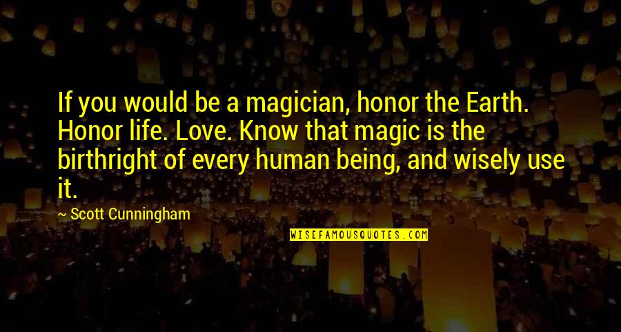 If I Were A Magician Quotes By Scott Cunningham: If you would be a magician, honor the