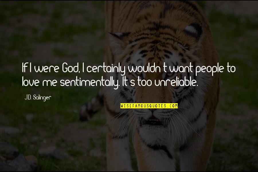 If I Were God Quotes By J.D. Salinger: If I were God, I certainly wouldn't want