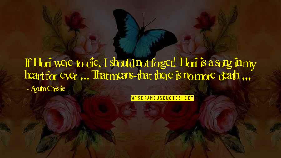 If I Were Love Quotes By Agatha Christie: If Hori were to die, I should not If I Were Love Quotes By Agatha Christie: If Hori were to die, I should not