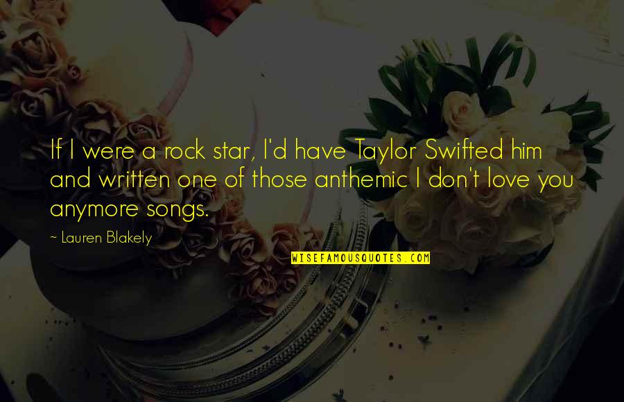 If I Were Love Quotes By Lauren Blakely: If I were a rock star, I'd have If I Were Love Quotes By Lauren Blakely: If I were a rock star, I'd have