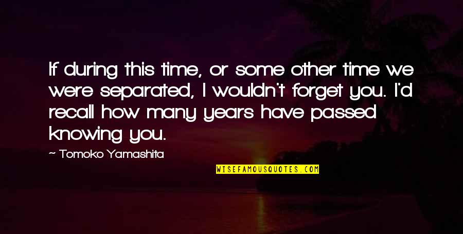 If I Were Love Quotes By Tomoko Yamashita: If during this time, or some other time