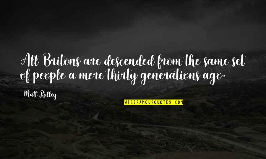 If It Comes Back It's Meant To Be Quotes By Matt Ridley: All Britons are descended from the same set