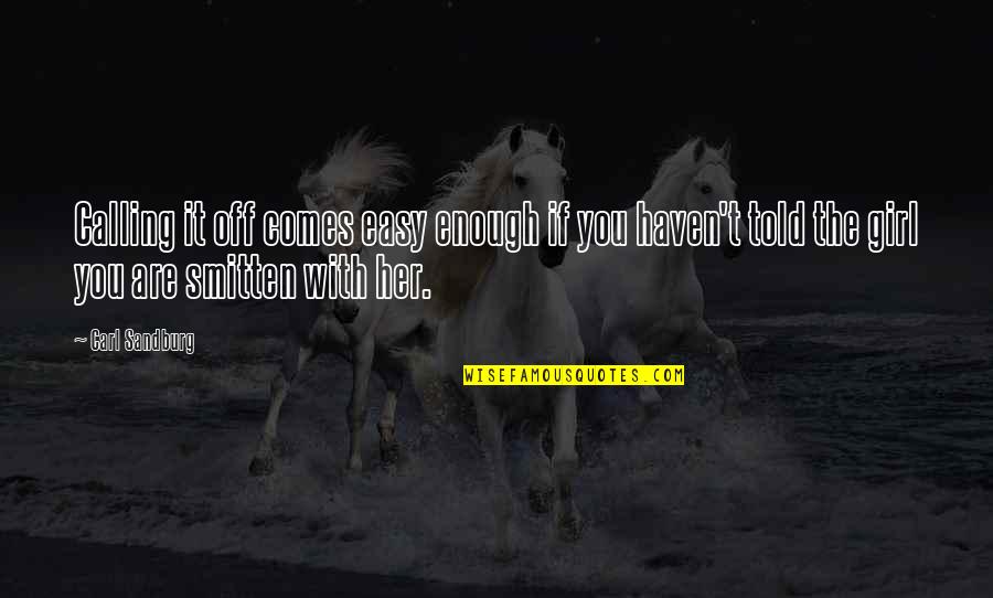 If It Comes Easy Quotes By Carl Sandburg: Calling it off comes easy enough if you