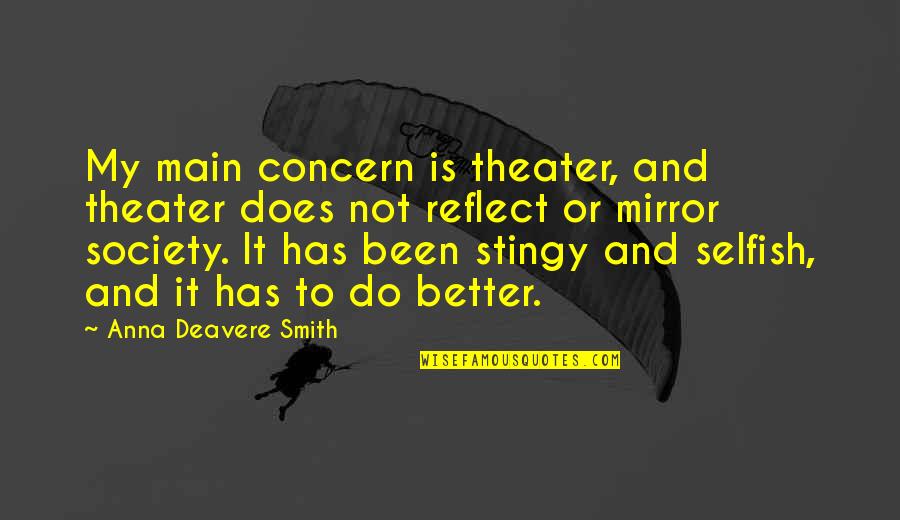 If It Does Not Concern You Quotes By Anna Deavere Smith: My main concern is theater, and theater does