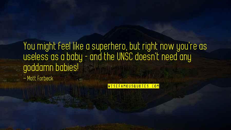 If It Doesn't Feel Right Quotes By Matt Forbeck: You might feel like a superhero, but right