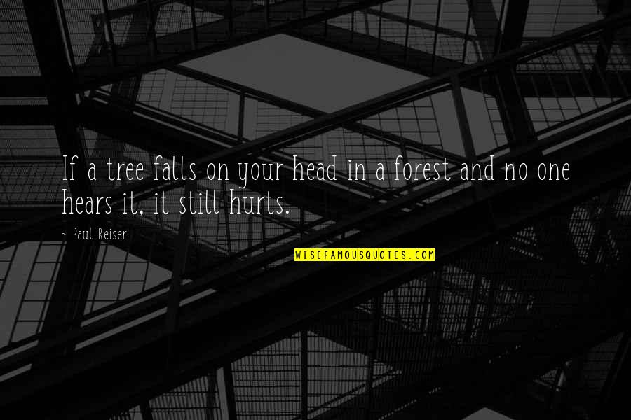 If It Still Hurts Quotes By Paul Reiser: If a tree falls on your head in