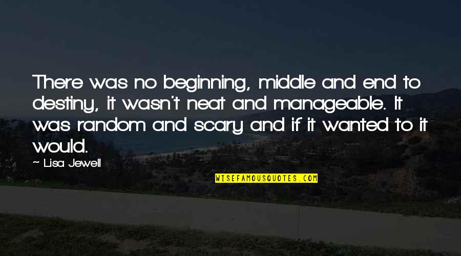 If It Wasn't For You Love Quotes By Lisa Jewell: There was no beginning, middle and end to