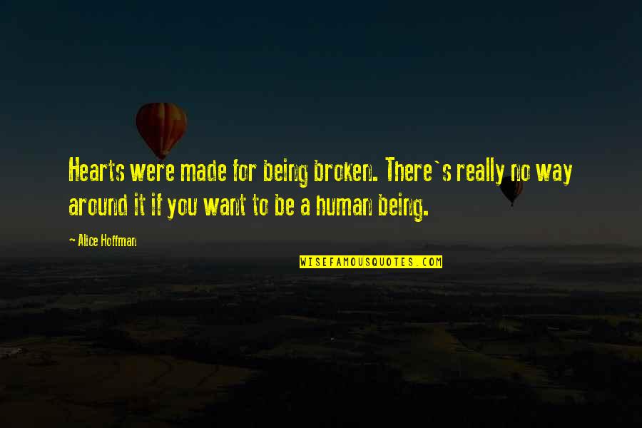 If It's Broken Quotes By Alice Hoffman: Hearts were made for being broken. There's really