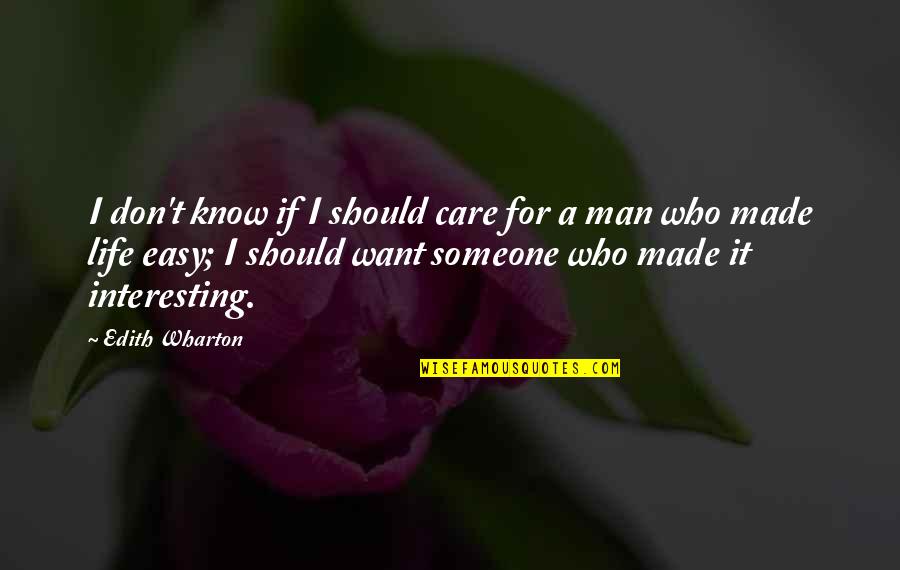 If It's Easy I Don't Want It Quotes By Edith Wharton: I don't know if I should care for