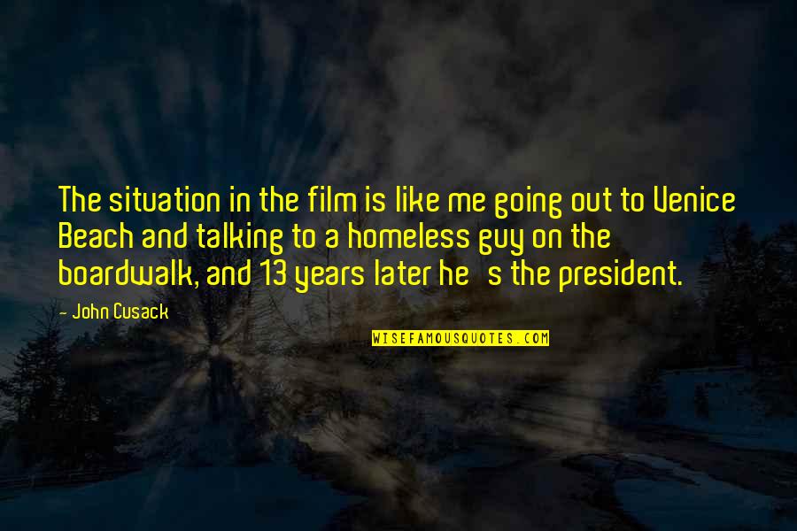 If Its Going To Be Its Up To Me Quotes By John Cusack: The situation in the film is like me
