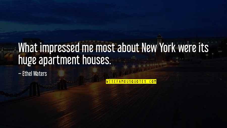 If Its Meant To Be Set It Free Quotes By Ethel Waters: What impressed me most about New York were
