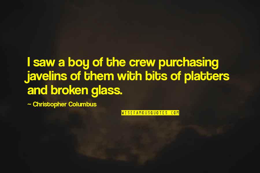 If It's Not Broken Quotes By Christopher Columbus: I saw a boy of the crew purchasing If It's Not Broken Quotes By Christopher Columbus: I saw a boy of the crew purchasing