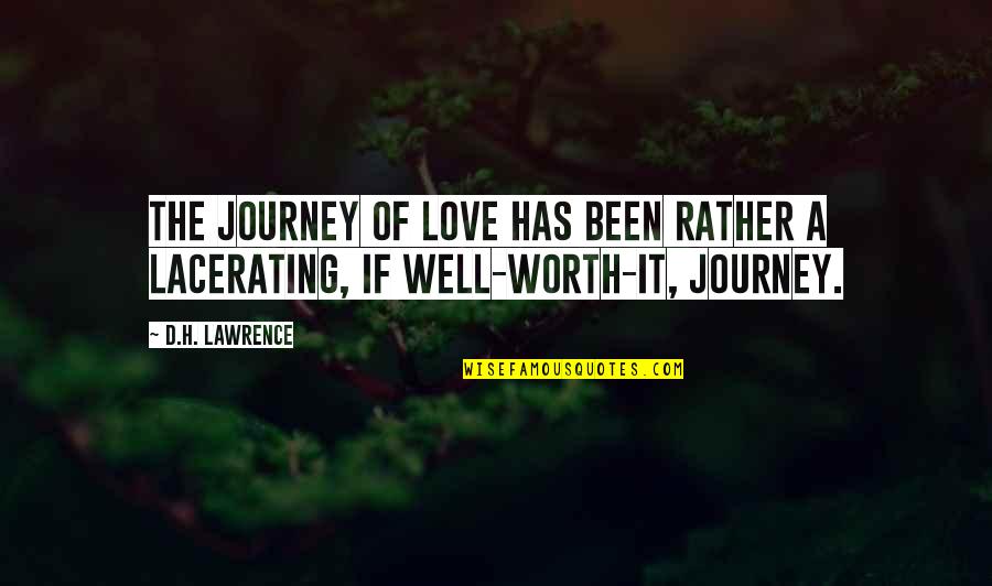 If It's Worth It Love Quotes By D.H. Lawrence: The journey of love has been rather a