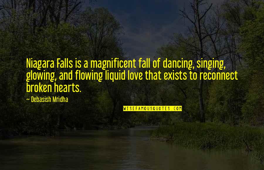 If Love Exists Quotes By Debasish Mridha: Niagara Falls is a magnificent fall of dancing,