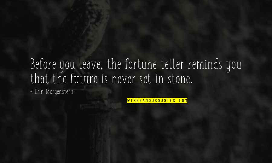 If Money Mattered Quotes By Erin Morgenstern: Before you leave, the fortune teller reminds you