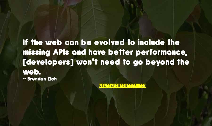 If Need Be Quotes By Brendan Eich: If the web can be evolved to include