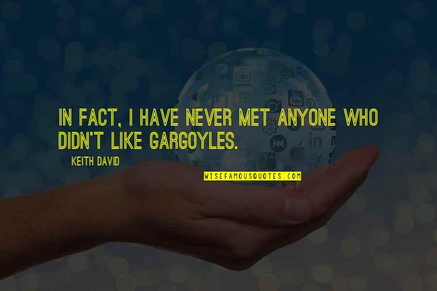 If Never Met You Quotes By Keith David: In fact, I have never met anyone who