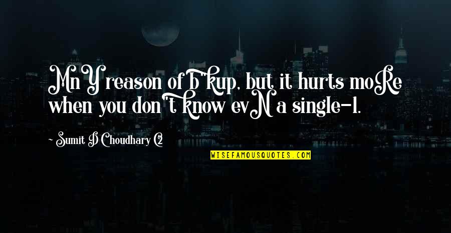 If Only Hurts When I M Breathing Quotes By Sumit D Choudhary C2: MnY reason of b"kup, but it hurts moRe If Only Hurts When I M Breathing Quotes By Sumit D Choudhary C2: MnY reason of b"kup, but it hurts moRe