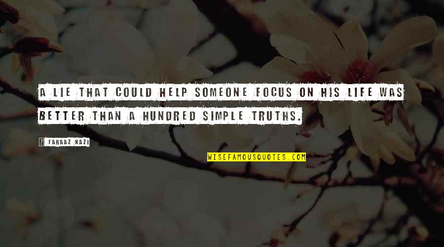 If Only Life Could Be That Simple Quotes By Faraaz Kazi: A lie that could help someone focus on