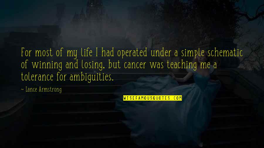 If Only Life Was Simple Quotes By Lance Armstrong: For most of my life I had operated