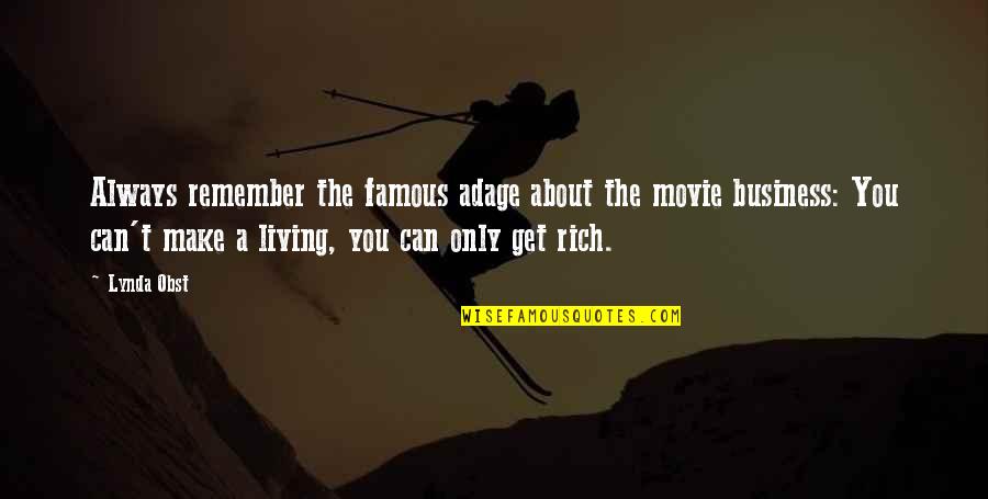 If Only Movie Famous Quotes By Lynda Obst: Always remember the famous adage about the movie