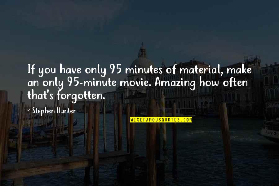 If Only Movie Quotes By Stephen Hunter: If you have only 95 minutes of material,