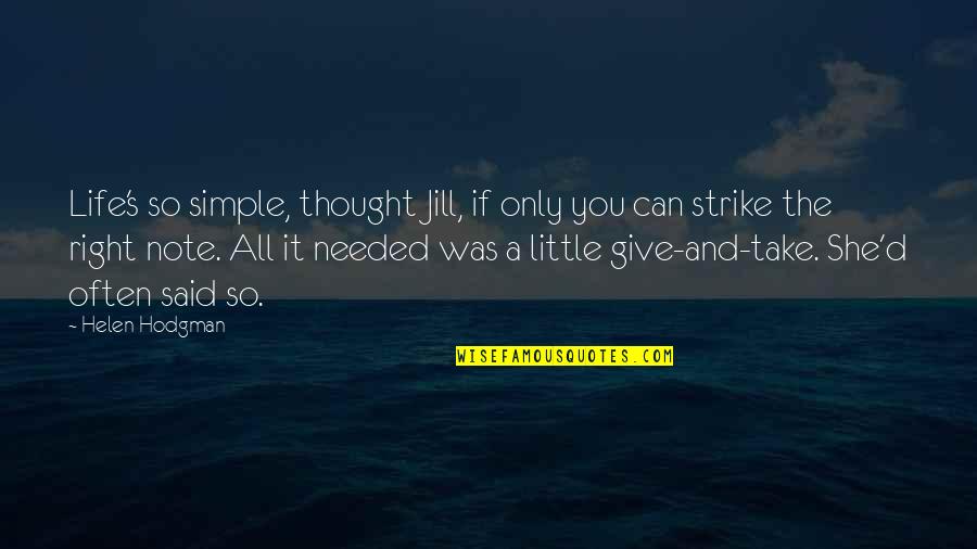 If Only She Quotes By Helen Hodgman: Life's so simple, thought Jill, if only you