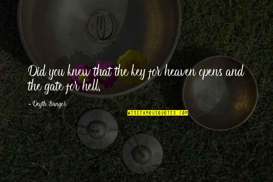 If Only They Knew Quotes By Deyth Banger: Did you knew that the key for heaven