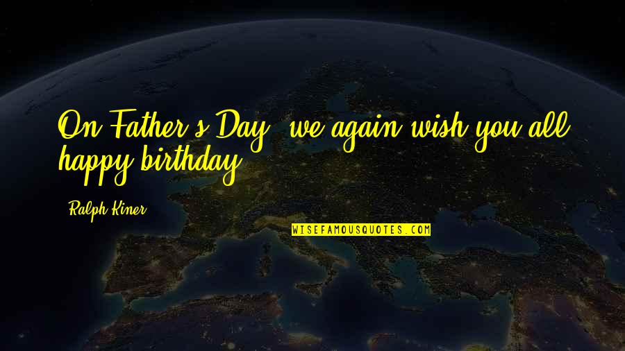 If She Still Loves You Quotes By Ralph Kiner: On Father's Day, we again wish you all If She Still Loves You Quotes By Ralph Kiner: On Father's Day, we again wish you all