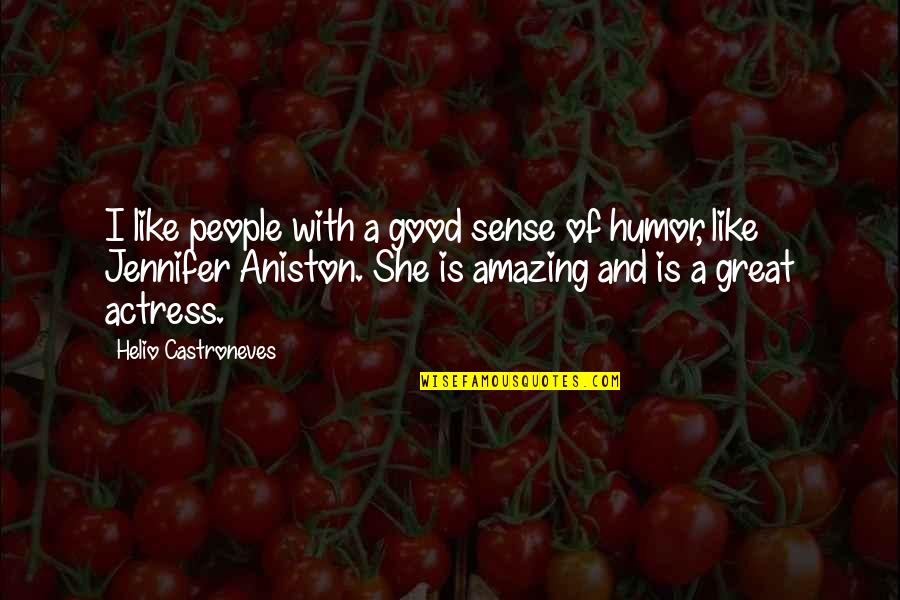 If She's Amazing Quotes By Helio Castroneves: I like people with a good sense of