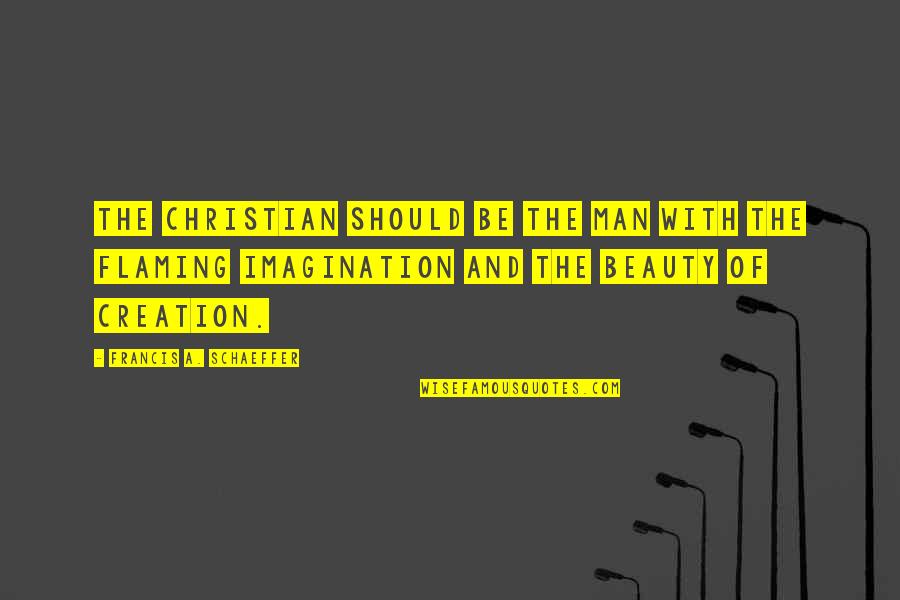 If The Grass Looks Greener On The Other Side Quotes By Francis A. Schaeffer: The Christian should be the man with the