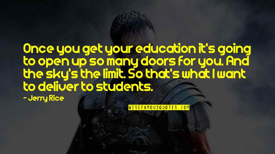 If The Sky's The Limit Quotes By Jerry Rice: Once you get your education it's going to