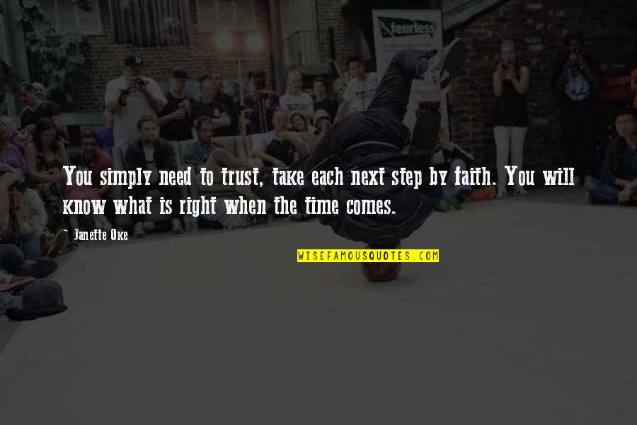 If There Comes A Time Quotes By Janette Oke: You simply need to trust, take each next If There Comes A Time Quotes By Janette Oke: You simply need to trust, take each next