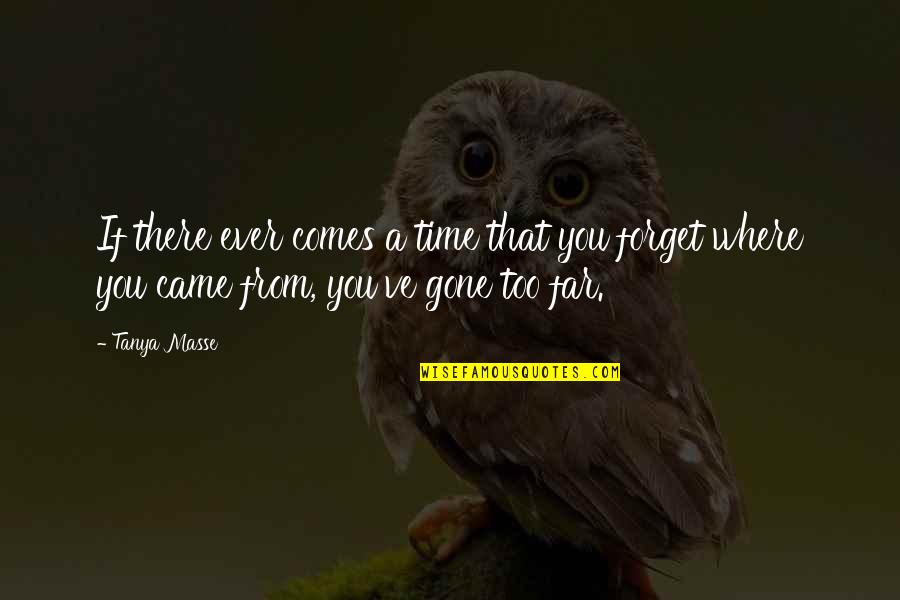 If There Comes A Time Quotes By Tanya Masse: If there ever comes a time that you
