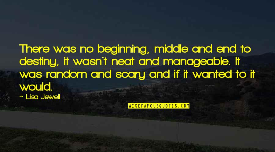 If There Is A Beginning There's An End Quotes By Lisa Jewell: There was no beginning, middle and end to