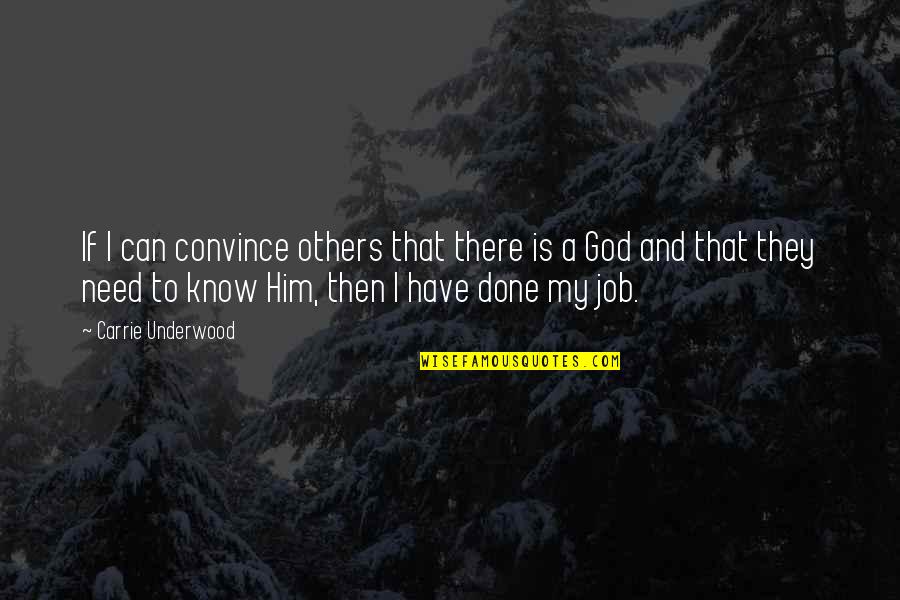 If There Is A God Quotes By Carrie Underwood: If I can convince others that there is