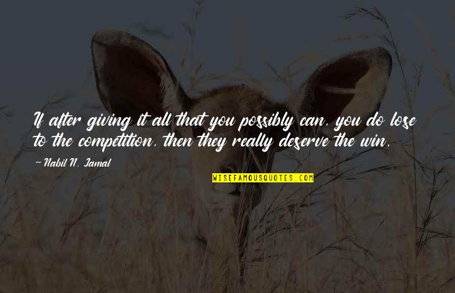 If They Can Do It Quotes By Nabil N. Jamal: If after giving it all that you possibly