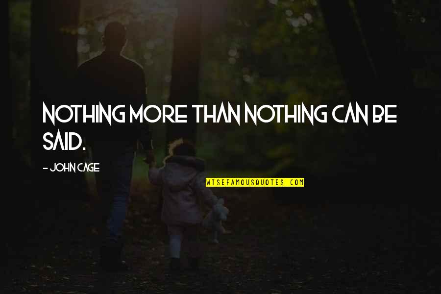 If They Cant Learn The Way We Teach Quote Quotes By John Cage: Nothing more than nothing can be said. If They Cant Learn The Way We Teach Quote Quotes By John Cage: Nothing more than nothing can be said.