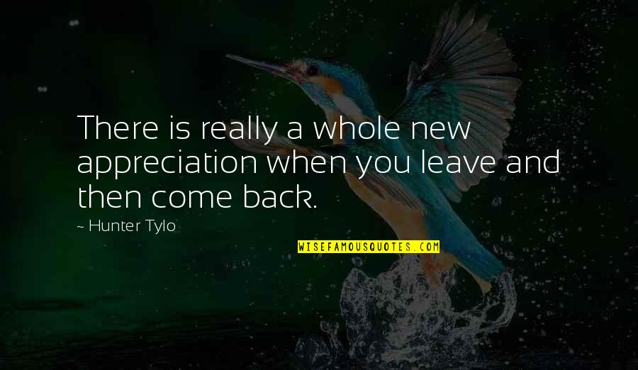 If They Leave Come Back Quotes By Hunter Tylo: There is really a whole new appreciation when