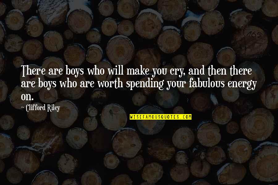 If U Cry I Cry Quotes By Clifford Riley: There are boys who will make you cry,