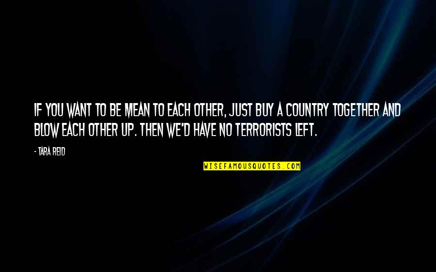 If We Have Each Other Quotes By Tara Reid: If you want to be mean to each If We Have Each Other Quotes By Tara Reid: If you want to be mean to each