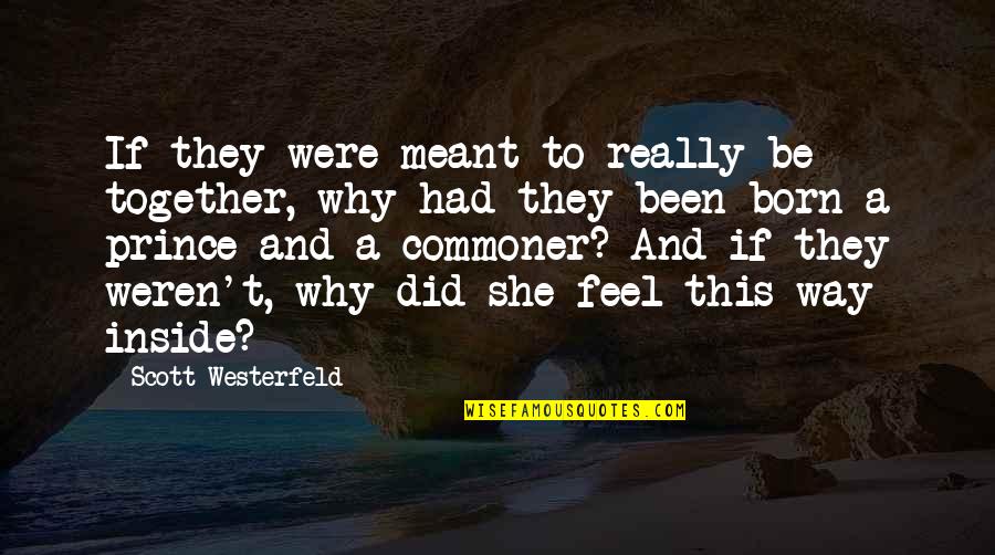 If We Meant To Be Together Quotes By Scott Westerfeld: If they were meant to really be together,