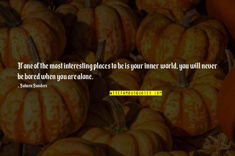 If You Are Alone Quotes By Sahara Sanders: If one of the most interesting places to