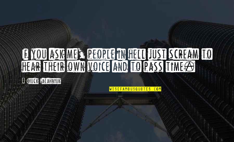 If You Ask Quotes By Chuck Palahniuk: If you ask me, people in hell just