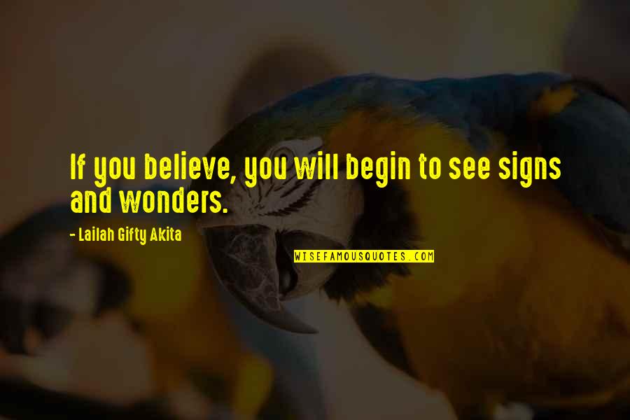 If You Believe Quotes By Lailah Gifty Akita: If you believe, you will begin to see